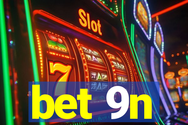 bet 9n